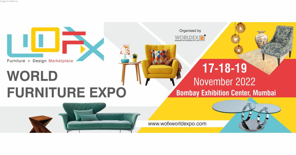 WOFX - World Furniture Expo To Be Held At Bombay Exhibition Center, Mumbai From 17th – 19th Nov 2022